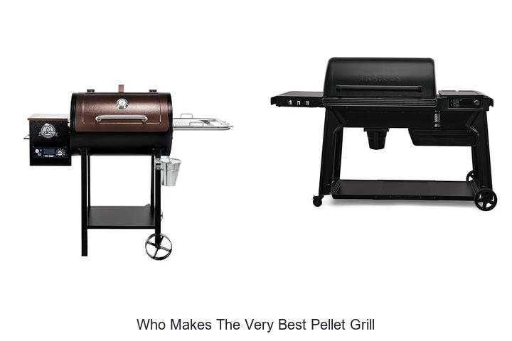 Who Makes The Very Best Pellet Grill? Find Out Now!
