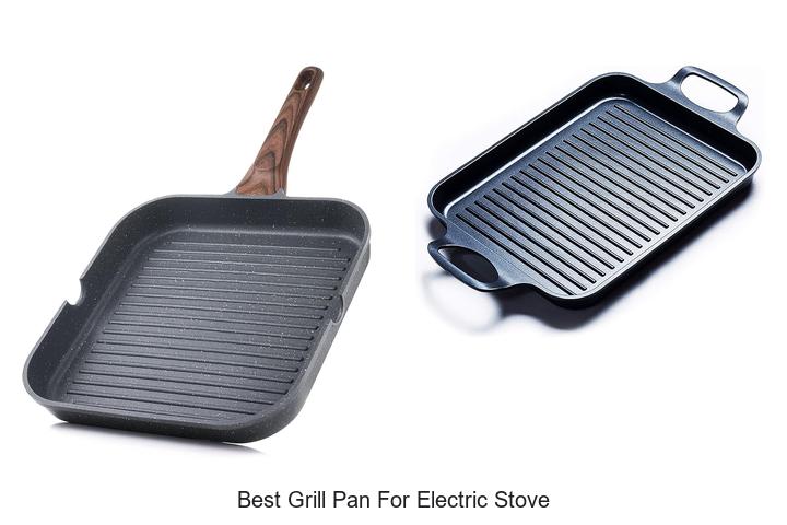 Best Grill Pan For Electric Stove That Will Blow Your Mind