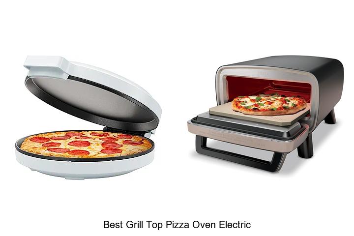 Best Grill Top Pizza Oven Electric: Bake Like A Pro Now!