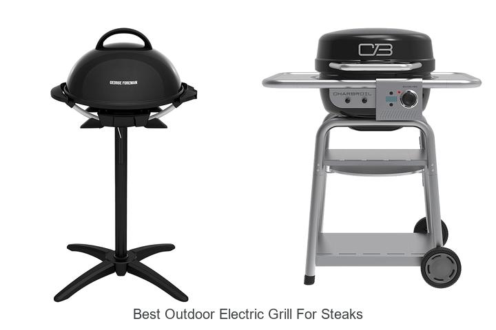 Best Outdoor Electric Grill For Steaks That Will Blow Minds