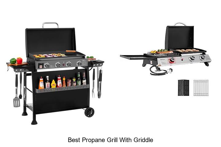 Best Propane Grill With Griddle That Will Blow Your Mind